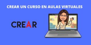 CREAR UN CURSO EN AULAS VIRTUALES